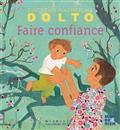 Dolto Faire confiance